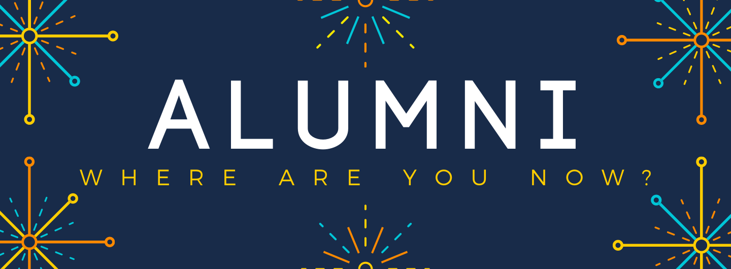 Blue image with text saying alumni where are you now